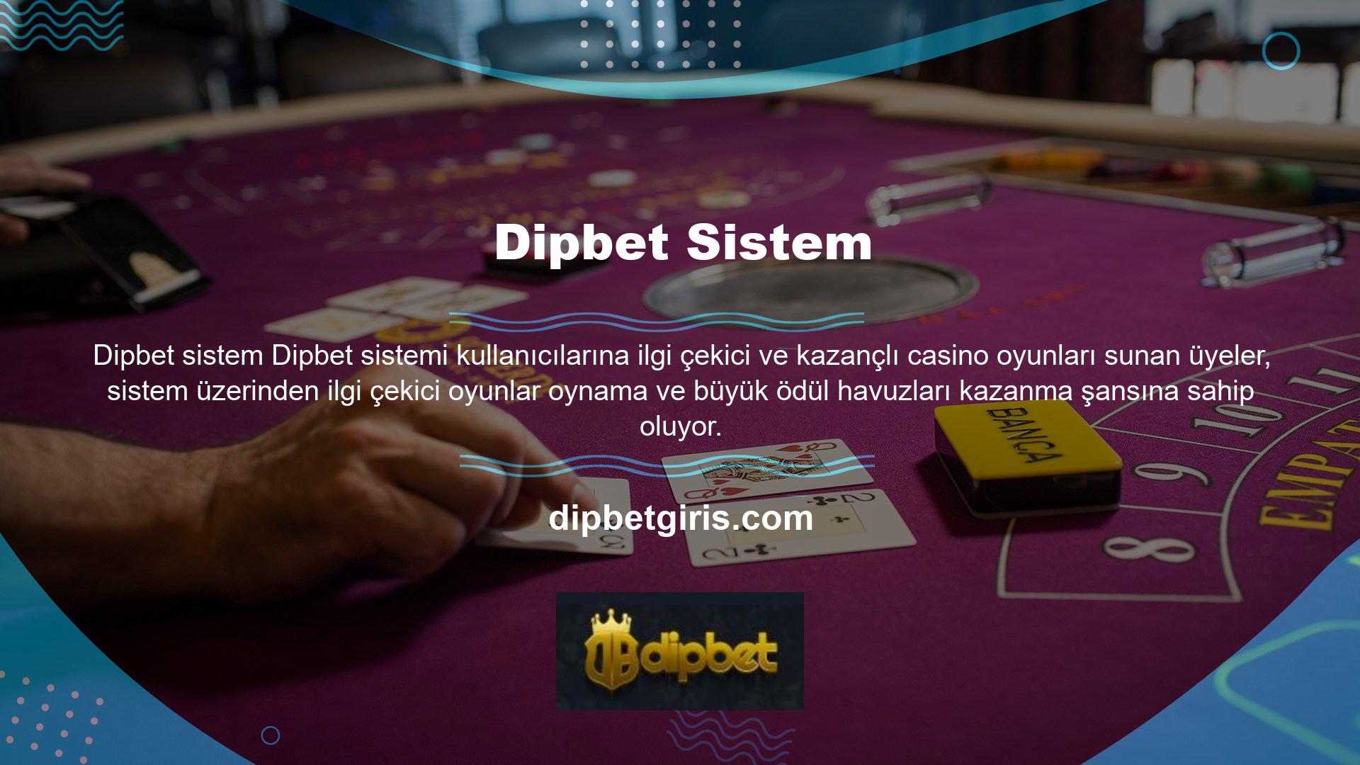 Dipbet Casino platformu aracılığıyla üyeler slot, poker, rulet, blackjack, bingo ve Türk pokeri gibi çeşitli oyunları oynayabilirler