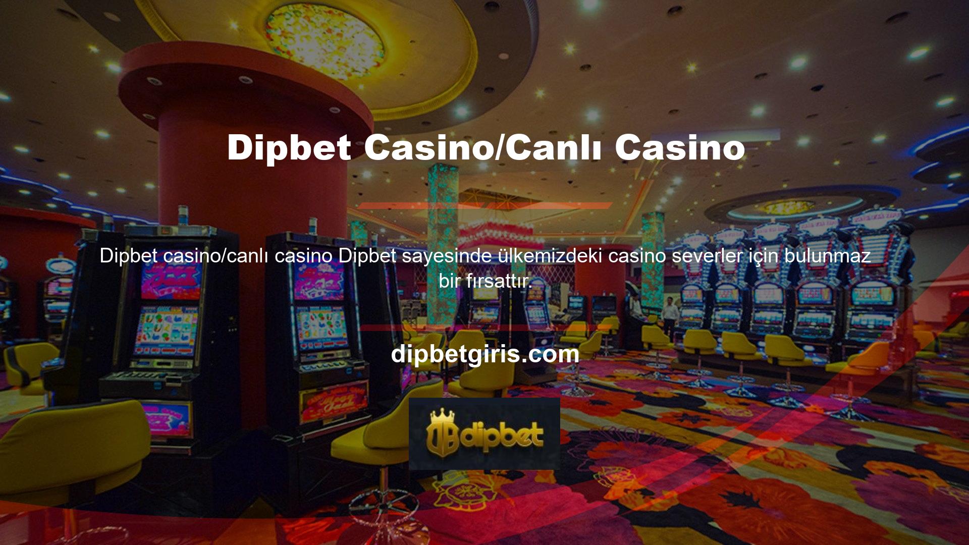 Dipbet Casino ile HD grafiklere, canlı krupiye tekliflerine ve çevrimiçi oyunculara sahip yüzlerce casino oyununu oynayabilirsiniz